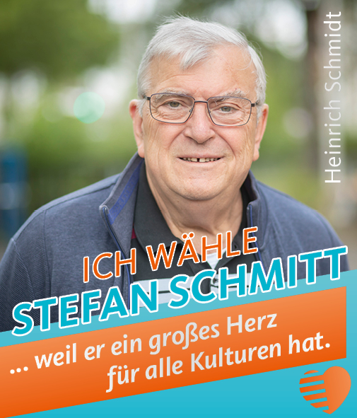 Heinrich Schmidt - Ich wähle Stefan Schmitt, weil er ein großes Herz für alle Kulturen hat.
