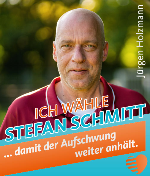 Jürgen Holzmann - Ich wähle Stefan Schmitt, damit der Aufschwung weiter anhält.